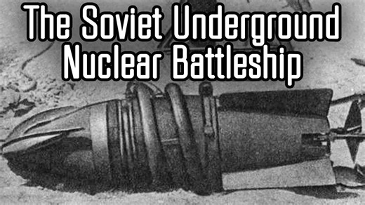 The Soviet nuclear battle mole - Cold War’s strangest superweapon plan