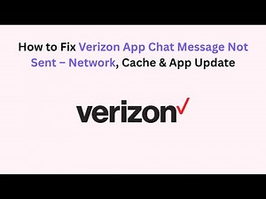 How to Fix Verizon App Chat Message Not Sent – Network, Cache & App Update