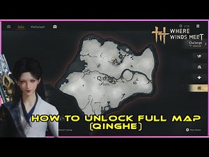 How To Unlock The Full Map In Where Winds Meet Moonveil Mountain Sundara Land Qinghe