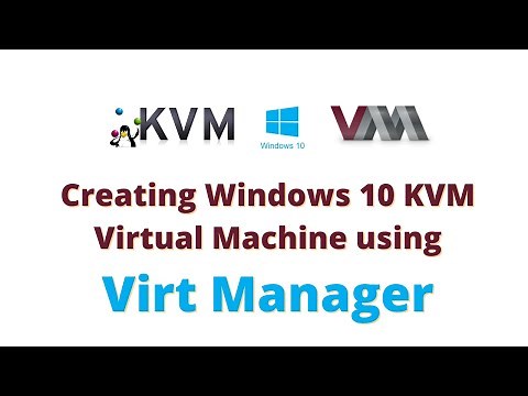 Creating Windows 10 KVM Virtual Machine using Virt Manager