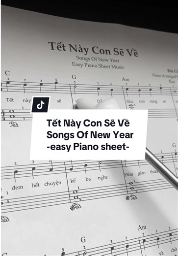 Easy Piano sheet: Tết Này Con Sẽ Về Songs Of New Year, bản nhạc soạn dễ, người con xa quê nghe là muốn về nhà… #piano #tetnayconseve #sheetpiano #buicongnam #tet2026