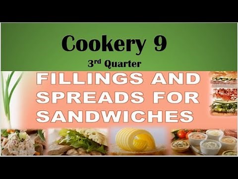 TLE COOKERY 9 QTR 3, LESSON 2 FILLINGS AND SPREAD FOR SANDWICHES - TLE
