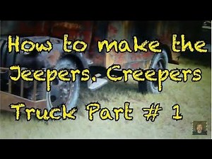 How to make the Creepers truck part # 1