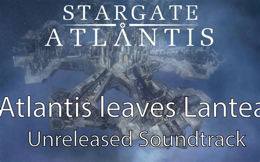 星际之门未发布的音乐之亚特兰蒂斯飞离兰特星 Atlantis leaves Lantea