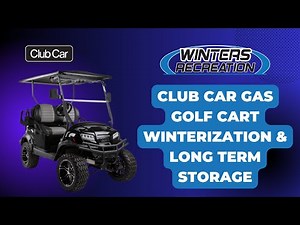 Club Car Onward & XRT 800 Gas Golf Cart | Long Term Storage & Winterization