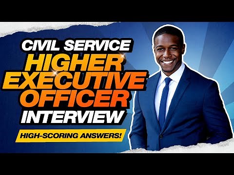 HEO CIVIL SERVICE INTERVIEW QUESTIONS & ANSWERS (How to Pass a Higher Executive Officer Interview!)