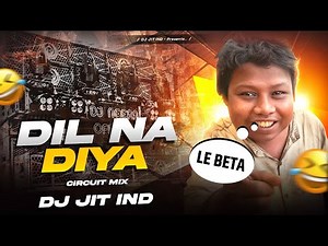 DIL NA DIYA X LE BETA REMIX | KRISH KA GAANA SUNEGA | DJ JIT IND | VIRAL MEME REMIX | NEW INSTA SONG