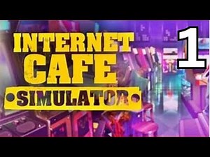 Internet Cafe Simulator - Gameplay Walkthrough Part 1