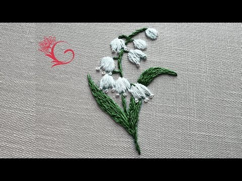Hand Embroidery Tutorial | How to Embroider Lily of the Valley Flowers for Beginners