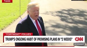 CNN Supercut Mocks Trump Over His Numerous Failed Two-Week Deadlines