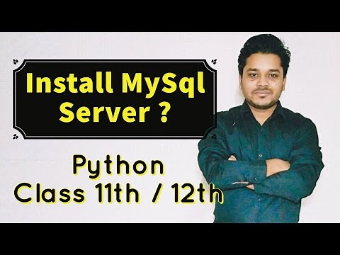 Install mySQL Server | Python | Class 11th and 12th
