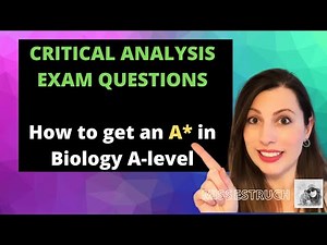 CRITICAL ANALYSIS exam questions: how to improve your exam technique to achieve an A* in Biology
