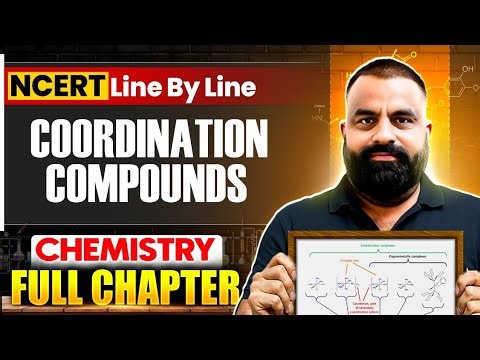 Coordination Compounds⚡FULL CHAPTER | NCERT Class 12 Chemistry | Line by Line Explanation |NEET 2026
