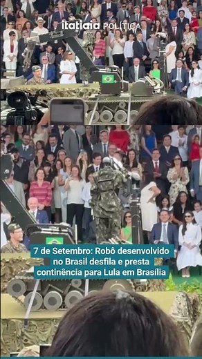SEPTEMBER 7TH: ROBOT DEVELOPED IN BRAZIL MARCHES AND SALUTES LULA IN BRASILIA