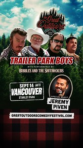 Vancouver! We'll be at the Great Outdoors Comedy Festival this September at Stanley Park. Sign up for the exclusive presale access to get tickets before everyone else! | Trailer Park Boys