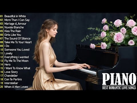 200 Most Famous Beautiful Piano Melodies - The Best Relaxing Piano Instrumental Love Songs Playlist