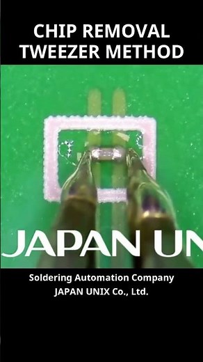 Removal of Chip Components: Tweezers Method (0402 Chip Components): IPC-7711 3.3.2 Rework #soldering