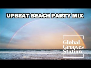 Upbeat Beach 🏝️ Party Mix