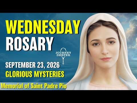 Wednesday Rosary ❤️ Glorious Mysteries of the Rosary ❤️ September 23, 2026 VIRTUAL ROSARY