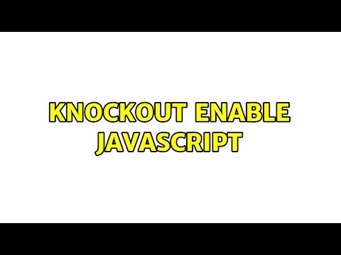 Knockout enable javascript (3 Solutions!!)