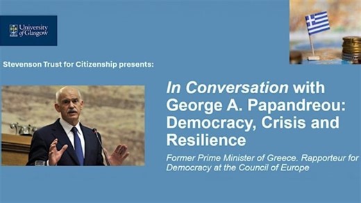 Stevenson Trust Lecture In Conversation with George A Papandreou Democracy, Crisis and Resilience | University of Glasgow, College of Social Sciences