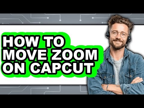 How to Move Zoom on Capcut - Step by Step