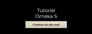 Tutoriel Omeka S : Création du site web | Canal U