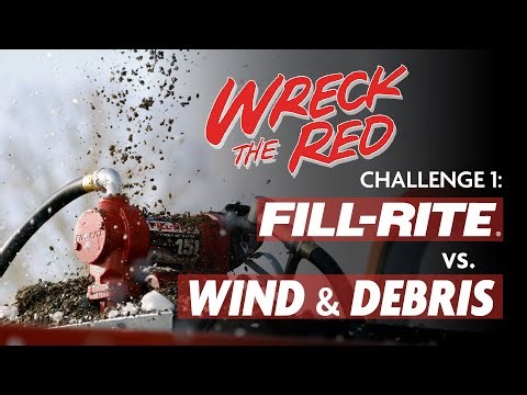 Challenge 1: Fill-Rite vs. Wind & Debris - Wreck the Red