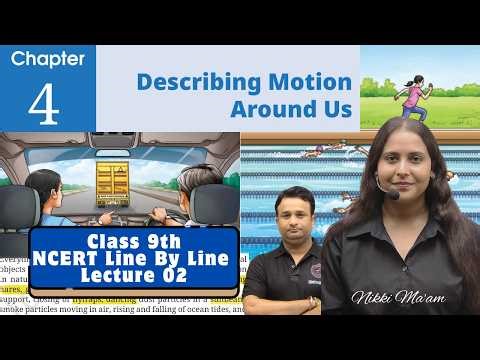 CLASS 9th Exploration Ch- 4 L-02 | New NCERT Book Science | Describing Motion Around Us | Nikki Mam