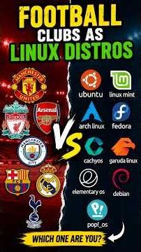 If Football Clubs Were Linux Distros ⚽🐧 | Ubuntu = Man United?!