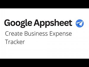 Google Appsheet - Create Business Expense Tracker
