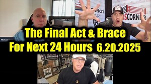 Michael Jaco & Scott McKay Update 6.20.25: "Urgent Emergency! The Final Act & Brace"