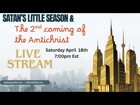 Satan's Little Season and the 2nd coming of the Antichrist - Mandela effect