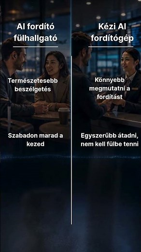 Nem ugyanaz! AI fordító fülhallgató vs fordítógép