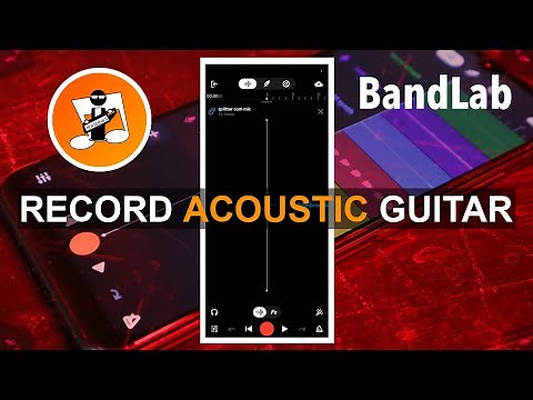 Bandlab. How to record acoustic guitar.