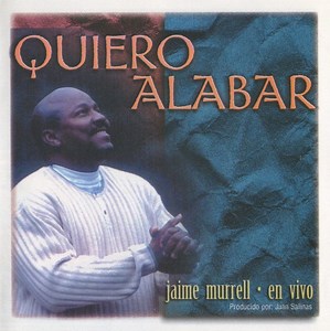 Jaime Murrell - Quiero Alabar