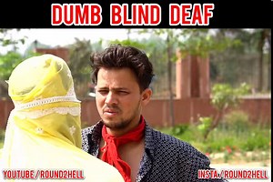 251K views · 10K reactions | Dumb Blind Deaf Wait For The End !! Like | Comment | Share Tag ur frnds :) w/ Nazim Ahmed, Wasim Ahmad, Zayn Saifi | Round2hell | Facebook