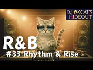 R&B Rhythm & Rise - A 90 Minute Journey Through Uplifting Beats 【R&B Playlist 33】
