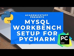 MySql WorkBench Setup for Pycharm IDE