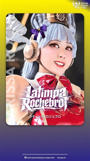 🎵「ラティンパ・ロシュブロ」(Latimpa Rochebrot) song/lyric/translator/editor: @keluhkesahwibu model: @larissarochefort footage: @kertas_merah / @bwaluku / @larissarochefort / various-sources | Keluh Kesah Kehidupan Menjadi Wibu