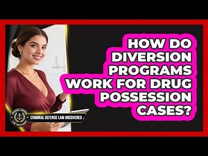 How Do Diversion Programs Work For Drug Possession Cases? - Criminal Defense Law Uncovered