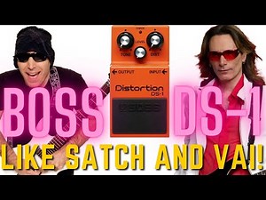 HOW JOE SATRIANI and STEVE VAI use the BOSS DS-1 DISTORTION PEDAL