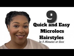 9 Easy Microloc Hairstyles | Fine Low-density Hair