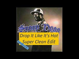 Drop it like it's hot by Snoop Dogg (Super Clean)