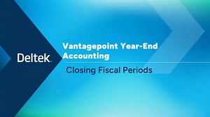 Deltek Vantagepoint 2025 Accounting Year-End Video - Closing Fiscal Periods