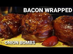 Onion Bombs Bacon Wrapped and Stuffed