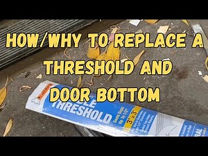 How Why to replace door threshold and door bottom