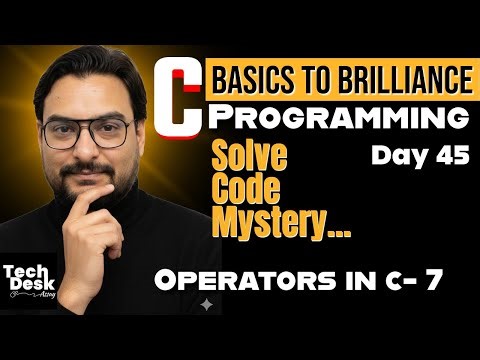 C Programming Full Course in Hindi | Operators in C- 7 | Day 45 | By Deepraj Jangid Sir