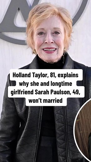Holland Taylor Explains Why She and Sarah Paulson Won't Get Married