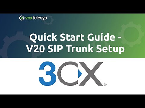 3CX Quick Start Guide - V20 SIP Trunk Setup